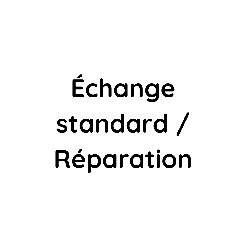 Echange standard reparation