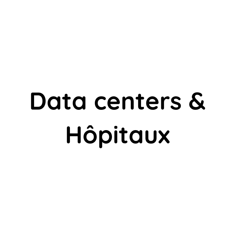 Data centers & Hopitaux