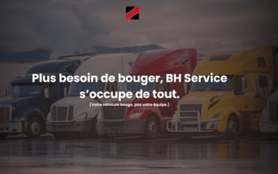 BH Service simplifie la gestion de vos poids lourds !