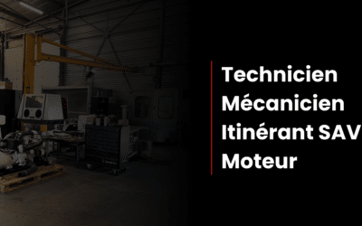 TECHNICIEN / MÉCANICIEN ITINÉRANT SAV MOTEUR